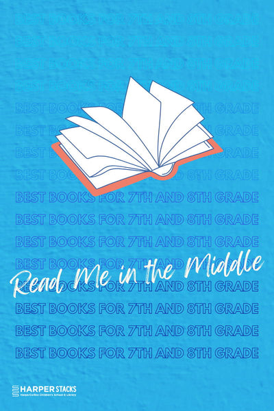 Read Me in the Middle: Best Books for 7th and 8th Graders