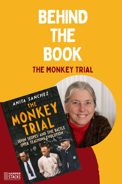 Behind the Book: The Monkey Trial by Anita Sanchez – HarperStacks