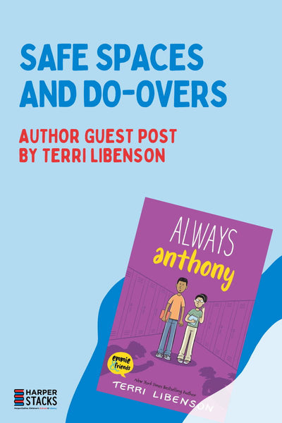Safe Spaces and Do-Overs: Author Guest Post by Terri Libenson