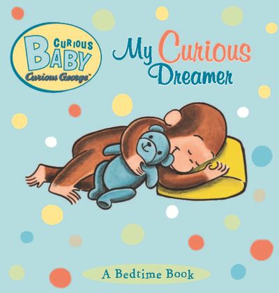 Curious Baby My Curious Dreamer (read-Aloud)