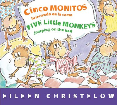 Five Little Monkeys Jumping on the Bed/Cinco monitos brincando en la cama