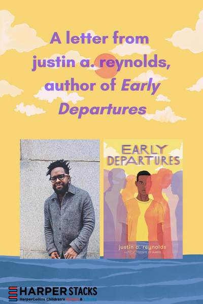 A letter from justin a. reynolds, author of EARLY DEPARTURES