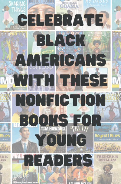Celebrate Black Americans with These Nonfiction Books for Young Readers