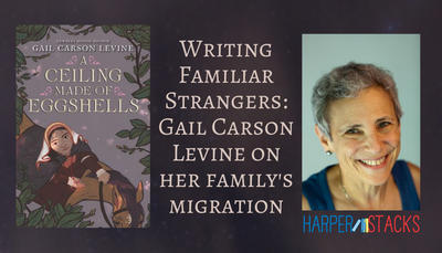 Writing Familiar Strangers: Gail Carson Levine on her family's long history of migration