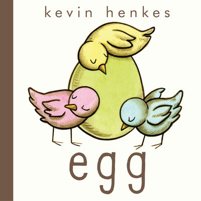 Picture Perfect Story Time: EGG by Kevin Henkes