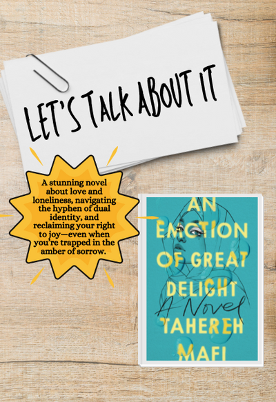 Let's Talk About It: An Emotion of Great Delight by Tahereh Mafi