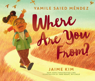 A letter from Yamile Saied Méndez, Author of WHERE ARE YOU FROM?