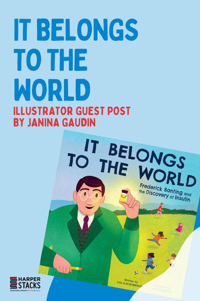 It Belongs to the World: Illustrator Guest Post by Janina Gaudin