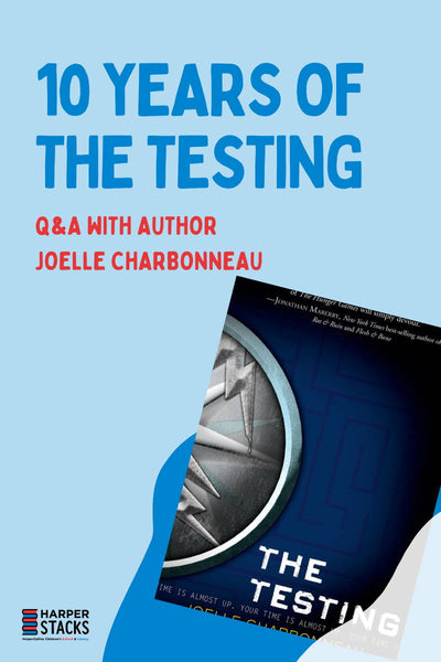 Celebrating 10 Years of The Testing with Author Joelle Charbonneau