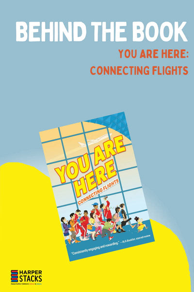 Behind the Book: You Are Here: Connecting Flights