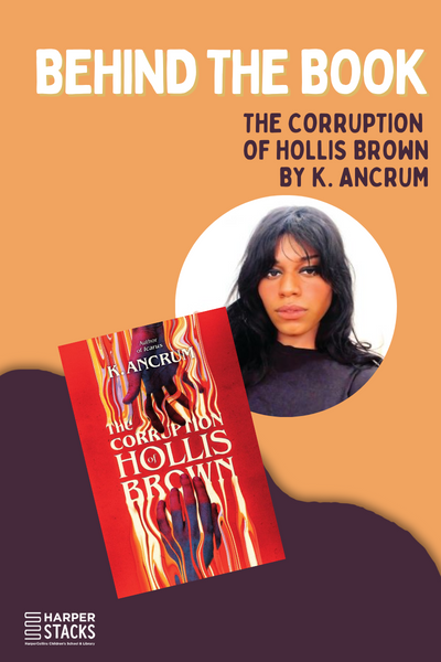 Behind the Book: The Corruption of Hollis Brown by K. Ancrum