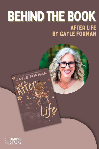 Behind the Book: After Life by Gayle Forman