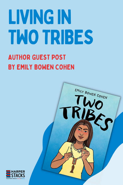 Living in Two Tribes: Author Guest Post by Emily Bowen Cohen