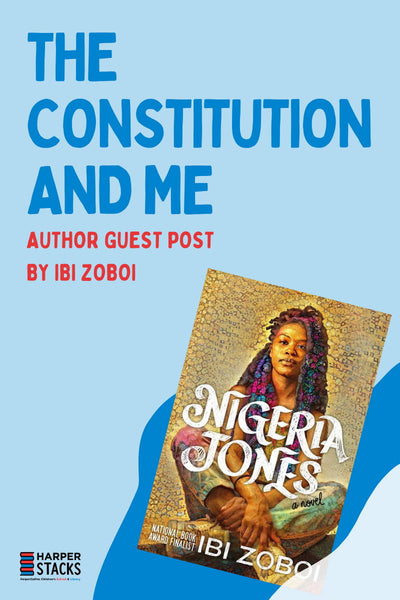 The Constitution and Me: Author Guest Post by Ibi Zoboi