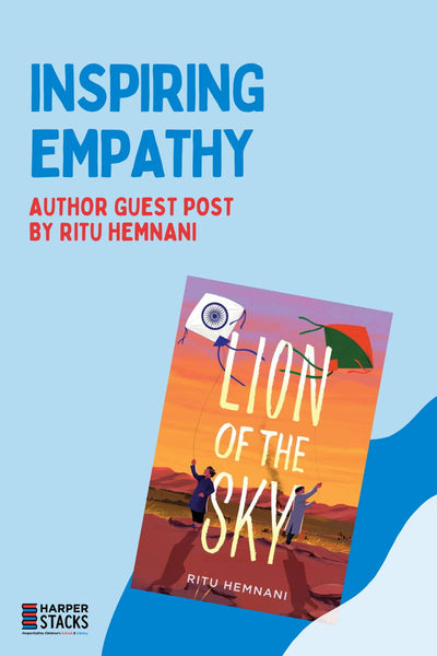 Inspiring Empathy: Author Guest Post by Ritu Hemnani