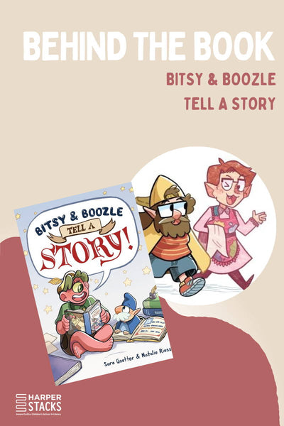 Behind the Book: Bitsy & Boozle Tell a Story