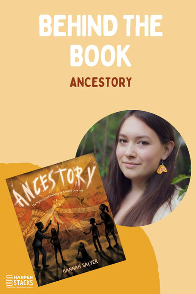 Behind the Book: Ancestory by Hannah Salyer