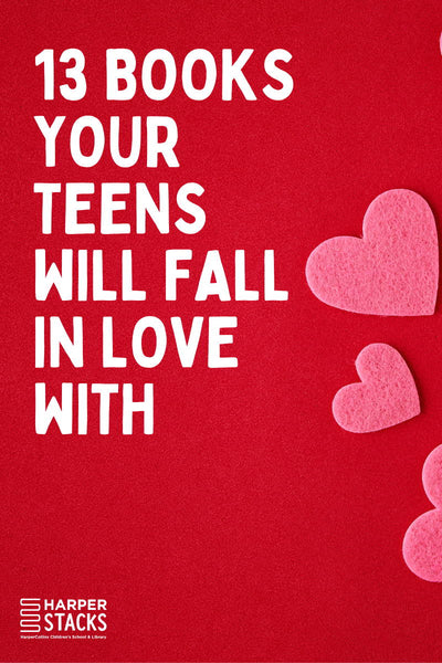 13 Books Your Teens Will Fall in Love With