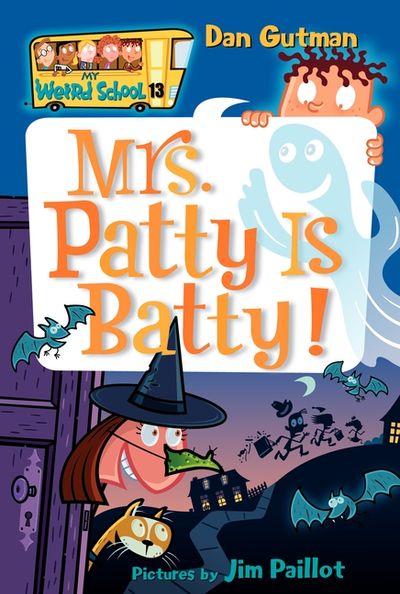 My Weird School #13: Mrs. Patty Is Batty!