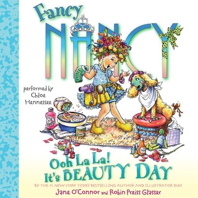 Fancy Nancy: Ooh La La! It's Beauty Day