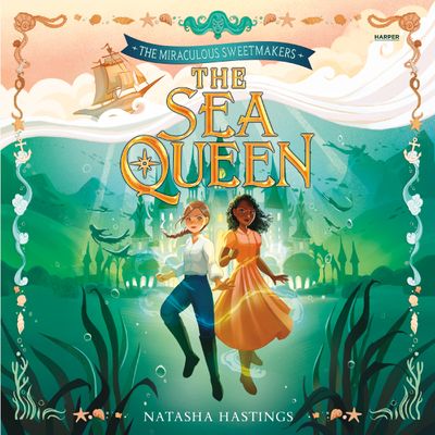 The Miraculous Sweetmakers #2: The Sea Queen