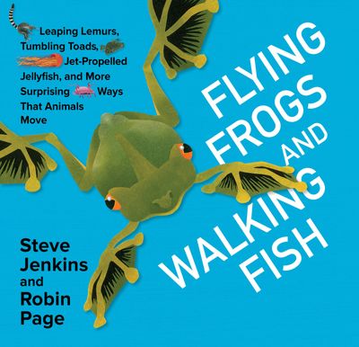 Flying Frogs and Walking Fish