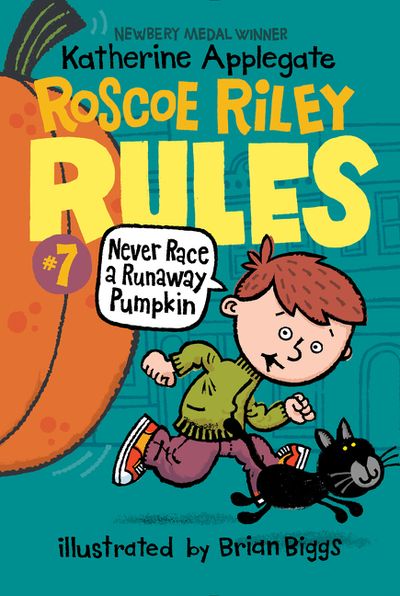 Roscoe Riley Rules #7: Never Race a Runaway Pumpkin