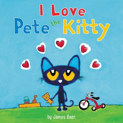 Pete the Kitty: I Love Pete the Kitty