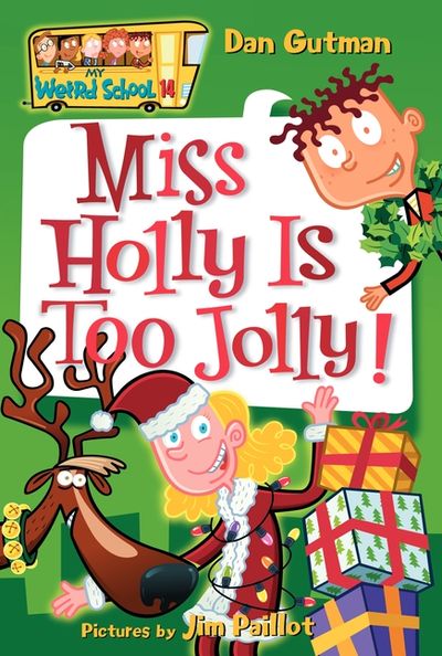 My Weird School #14: Miss Holly Is Too Jolly!