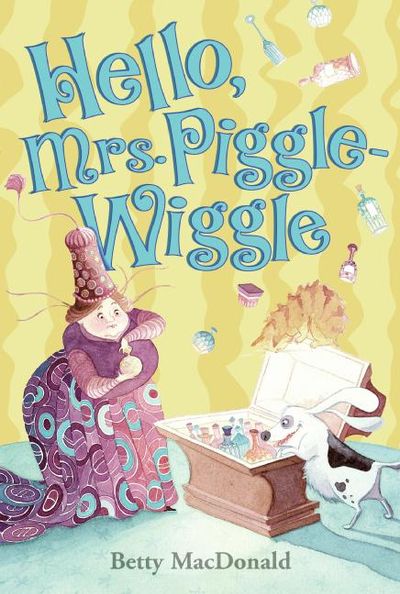 Hello, Mrs. Piggle Wiggle