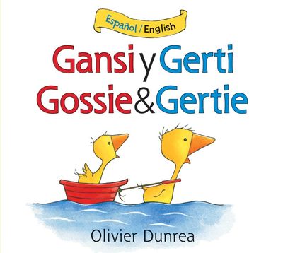 Gansi y Gerti/Gossie and Gertie Board Book