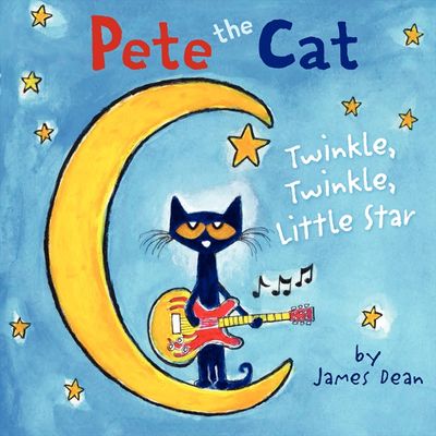 Pete the Cat: Twinkle, Twinkle, Little Star