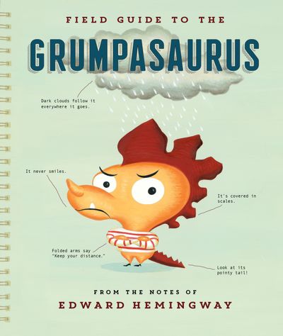 Field Guide to the Grumpasaurus