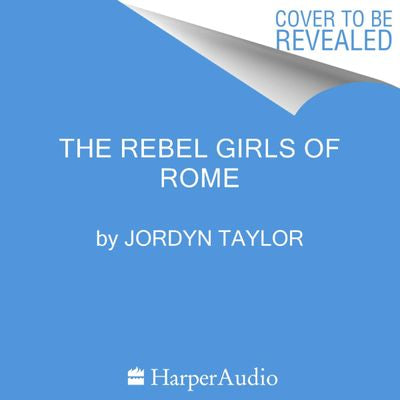 The Rebel Girls of Rome