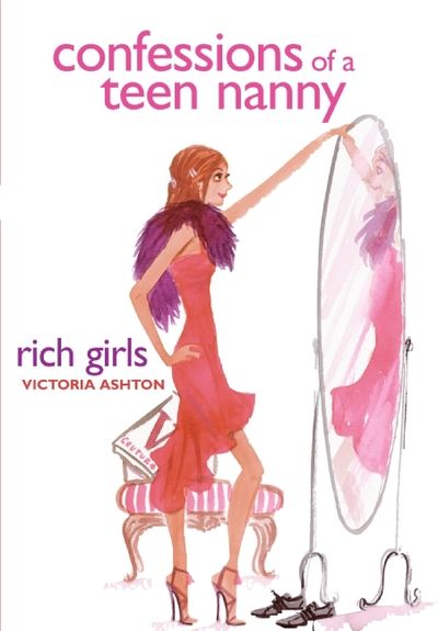 Confessions of a Teen Nanny #2: Rich Girls