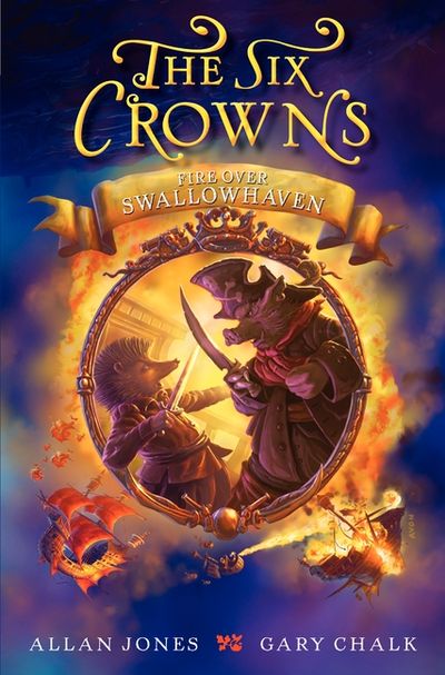 The Six Crowns: Fire over Swallowhaven