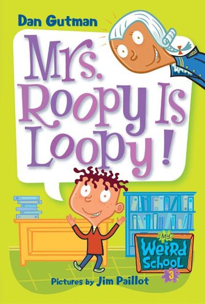 My Weird School #3: Mrs. Roopy Is Loopy!