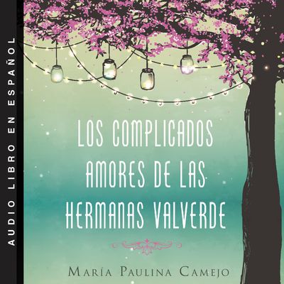 complicados amores de las hermanas Valverde