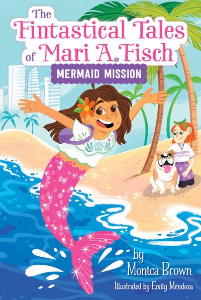 The Fintastical Tales of Mari A. Fisch #1: Mermaid Mission