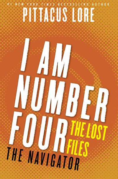 I Am Number Four: The Lost Files: The Navigator