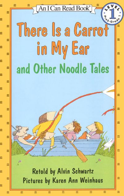 There Is a Carrot in My Ear and Other Noodle Tales