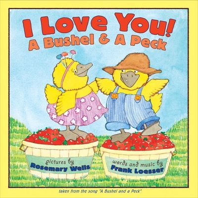 I Love You! A Bushel & A Peck