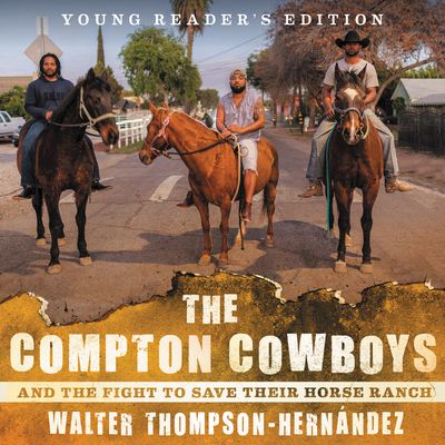 The Compton Cowboys: Young Readers' Edition