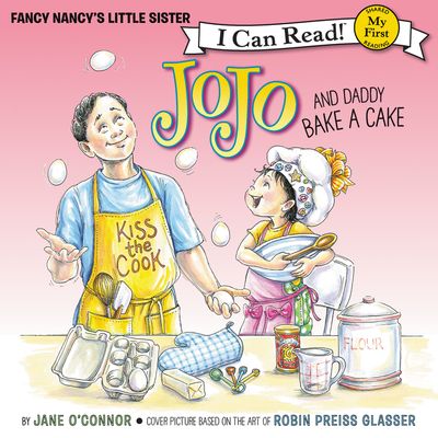 Fancy Nancy: JoJo and Daddy Bake a Cake