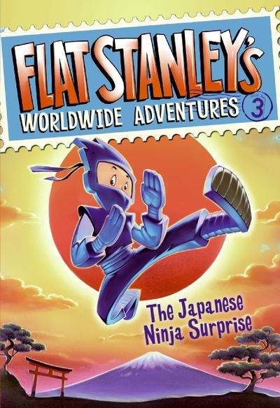 Flat Stanley's Worldwide Adventures #3: The Japanese Ninja Surprise