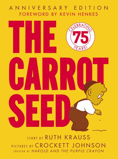 The Carrot Seed: 75th Anniversary