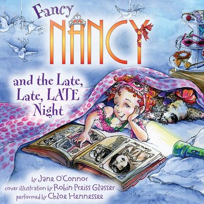 Fancy Nancy and the Late, Late, LATE Night