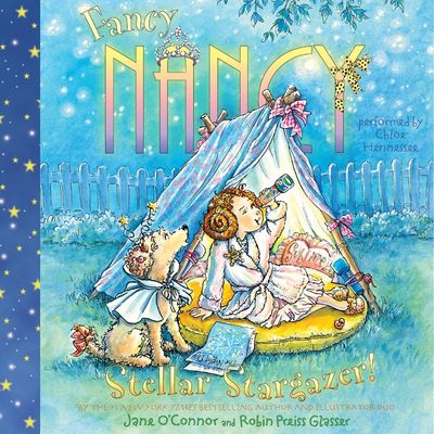 Fancy Nancy: Stellar Stargazer!