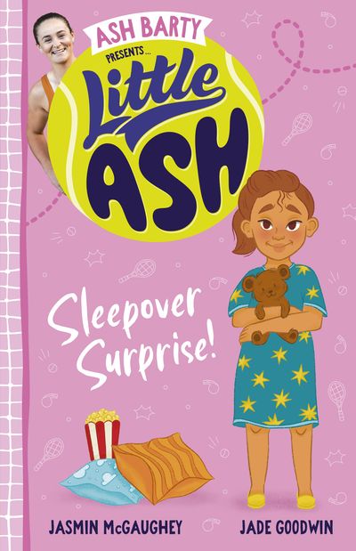 Little Ash Sleepover Surprise! the brand new book of 2024 in the younger reader series from Australian tennis champion ASH BARTY