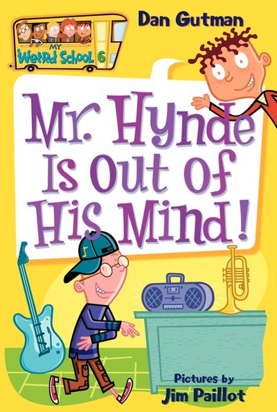 My Weird School #6: Mr. Hynde Is Out of His Mind!